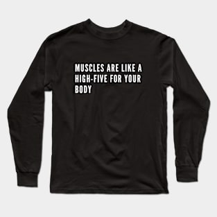 Funny gym quote Long Sleeve T-Shirt